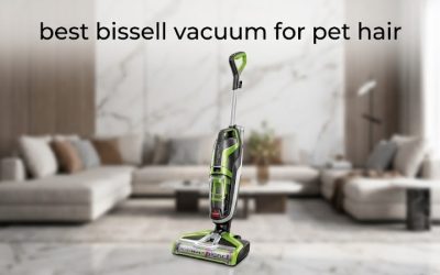 Best Bissell Vacuum for Pet Hair: Top Picks & Buying Tips