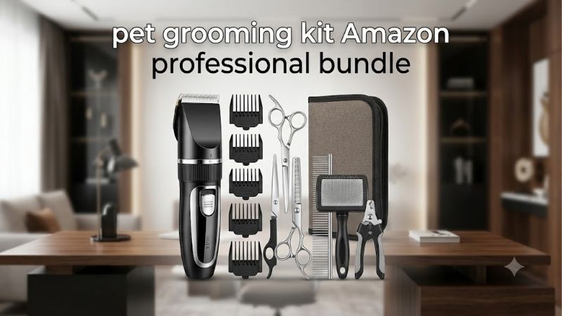 How to Choose a Pet Grooming Kit Amazon Professional Bundle