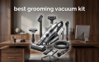 Best Grooming Vacuum Kit: 6 All-in-One Picks for Shedding