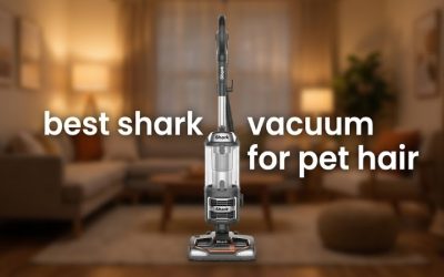 Best Shark Vacuum for Pet Hair: 5 Top Models to Consider