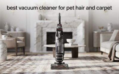 Best Vacuum Cleaner for Pet Hair and Carpet: 6 Top Picks