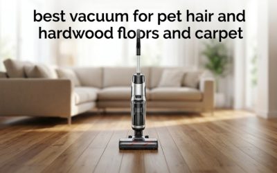 Best Vacuum for Pet Hair and Hardwood Floors and Carpet