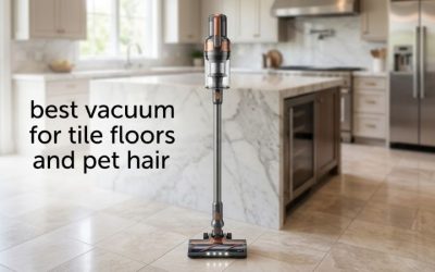 Best Vacuum for Tile Floors and Pet Hair: 6 Top Choices