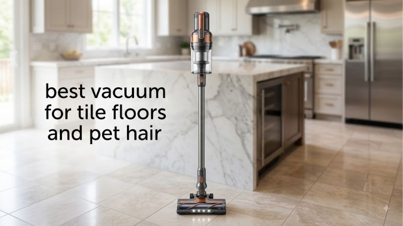 How to Choose the Best Vacuum for Tile Floors and Pet Hair