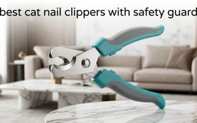 Best Cat Nail Clippers With Safety Guard for Easy Trims
