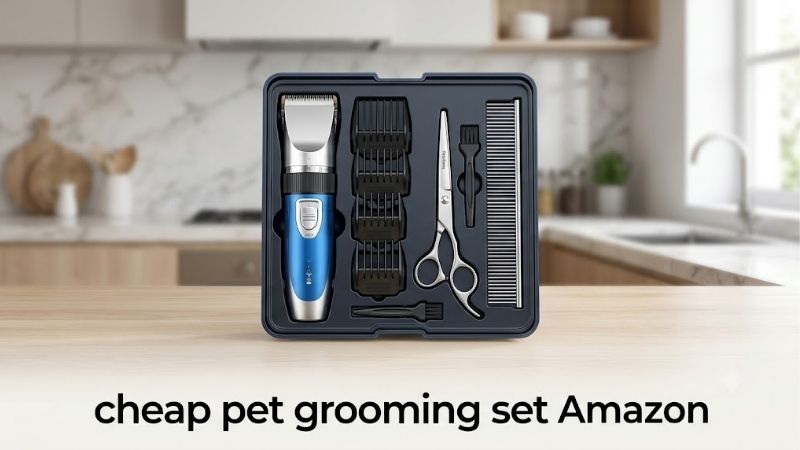 How to Choose the Right Cheap Pet Grooming Set Amazon