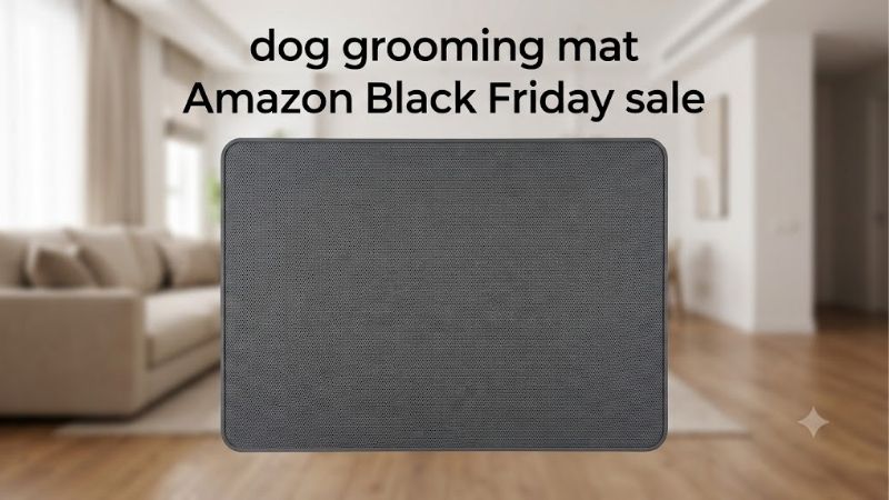 How to Choose the Right Dog Grooming Mat Amazon Black Friday Sale