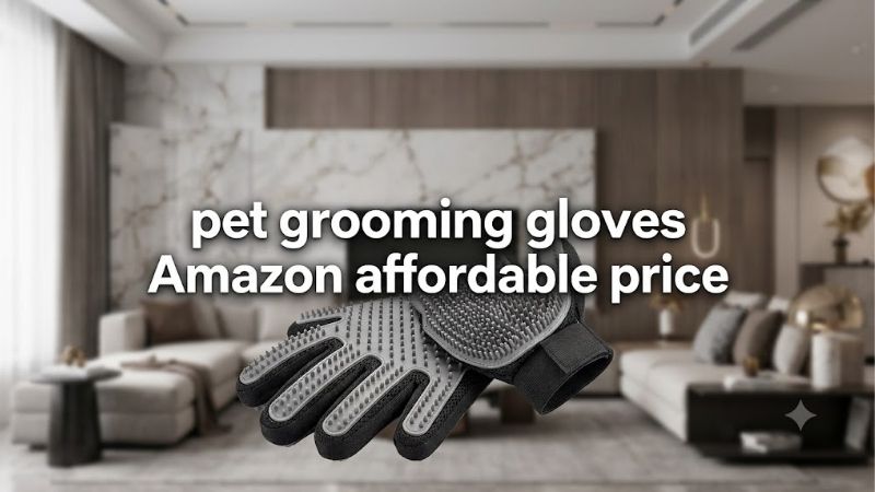 How to Choose the Right Pet Grooming Gloves Amazon Affordable Price