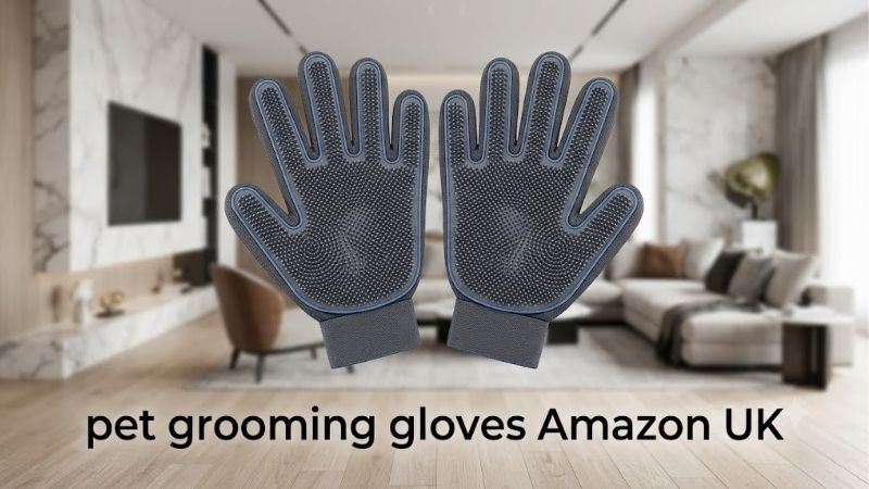How to Choose the Right Pet Grooming Gloves Amazon UK
