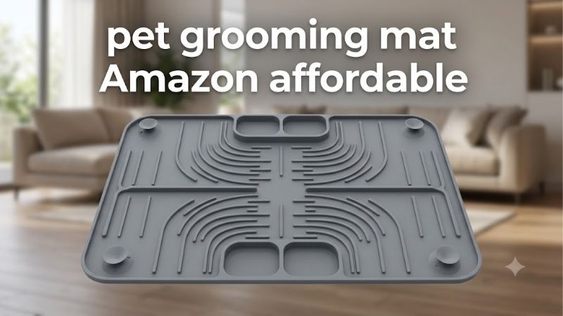 How to Choose the Right Pet Grooming Mat Amazon Affordable