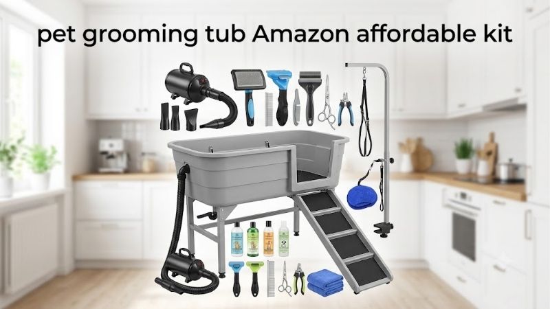 How to Choose the Right Pet Grooming Tub Amazon Affordable Kit