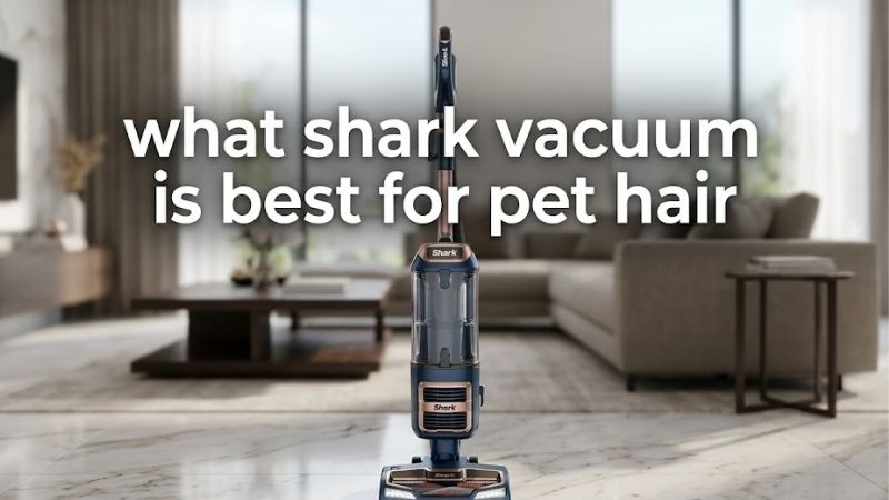 How to Work Out What Shark Vacuum Is Best for Pet Hair